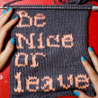 Be Nice or Leave . Un projet de Artisanat de Alícia Roselló Gené - 14.07.2010