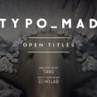 TYPOMAD OPEN TITLES. 3D, Art Direction, and Film Title Design project by TAVO STUDIO - 09.21.2015