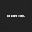 Be your Hero. Un proyecto de Diseño, Dirección de arte, Br, ing e Identidad, Diseño gráfico y Diseño Web de The Negra - 17.02.2020