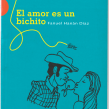 El amor es un bichito. Un proyecto de Escritura de Fanuel Hanán Díaz - 28.05.2021