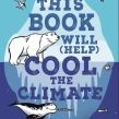 This Book Will (Help) Cool the Climate . Writing project by Isabel Thomas - 06.08.2021