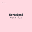 Será Será | Cerámica. Design, Marketing, and Naming project by Carlos Cornejo · Secretname - 03.01.2021
