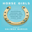 HORSE GIRLS anthology (contributor). Writing, Stor, and telling project by Courtney Maum - 08.01.2021