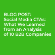 Blog post: Social Media CTAs: What We Learned from an Analysis of 10 B2B Companies Ein Projekt aus dem Bereich Cop, writing und Content-Marketing von Pam Neely - 29.09.2018