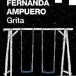 Grita. Escrita projeto de María Fernanda Ampuero - 31.03.2019
