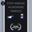 Stop Making Murderers Famous Ein Projekt aus dem Bereich Schrift, Cop, writing, Audiovisuelle Produktion und Audiovisuelle Produktion von Max Stossel - 12.06.2016