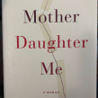 Mother Daughter Me, a memoir. Escrita projeto de Katie Hafner - 16.12.2021