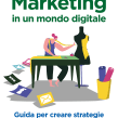 Marketing in un mondo digitale. Un proyecto de Marketing Digital y Escritura de no ficción de Alessandra Farabegoli - 20.09.2018
