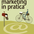 Email Marketing in pratica. Digital Marketing, and Non-Fiction Writing project by Alessandra Farabegoli - 03.10.2014