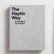 Book design for The Haptic Way — A Handbook for Practice Ein Projekt aus dem Bereich Design, Verlagsdesign und Grafikdesign von BOB Design - 08.07.2019