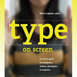 Type on Screen. Graphic Design, T, and pograph project by Ellen Lupton - 08.17.2022