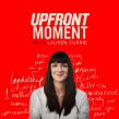 UPFRONT Moment. Education project by Lauren Currie - 11.30.2022