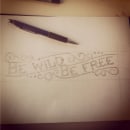 Be Wild, Be Free - work in progress. Design gráfico, e Tipografia projeto de Vicente Yuste - 19.01.2015