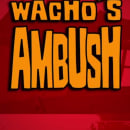 Wacho's Ambush. 3D, and Animation project by César Fernández Amarís - 09.14.2016