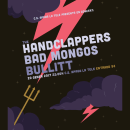 The Handclappers + Bad Mongos + Bullitt. Traditional illustration, and Graphic Design project by Xavier Calvet Sabala - 01.08.2017