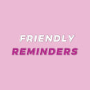 FRIENDLY REMINDERS. Design, e Redes sociais projeto de María Andreina Romero Portillo - 14.03.2017