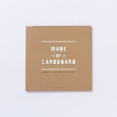 MADE OF CARDBOARD. Un progetto di Design, Design editoriale, Graphic design, Papercraft e Creatività di Sabino Gazzillo - 27.08.2018