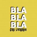 "Blablabla" DAI URBAN (original) Ein Projekt aus dem Bereich Musik, Video und Digitales Marketing von Dai Urban - 08.02.2019