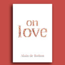 On Love, de Alain de Botton. Art Direction, Editorial Design, T, and pograph project by Isabel Val Sánchez - 06.13.2019
