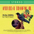 Vereda Tropical | Olga Cerpa y Mestisay. Un progetto di Design editoriale, Graphic design e Packaging di Cactus Taller Gráfico - 18.12.2018