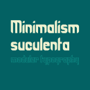 Minimalist suculenta: modular typography Ein Projekt aus dem Bereich Verlagsdesign, Grafikdesign, T und pografie von Loly del Castillo - 15.05.2019