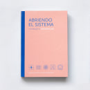 Libro Abriendo el sistema. Editorial Design, Graphic Design, and Bookbinding project by Christian Ospina - 01.27.2019