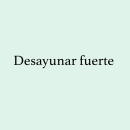 Desayunar fuerte. Writing project by Miguel Puerta - 09.08.2019