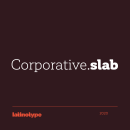 Corporative Slab. Un projet de Design t , et pographique de Latinotype - 29.02.2020