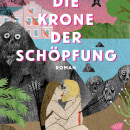 Die Krone Der Schöpfung. Un proyecto de Diseño e Ilustración tradicional de Cristóbal Schmal - 14.09.2020