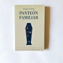 Panteón familiar (La Pereza, 2016) Ein Projekt aus dem Bereich Bildende Künste, Schrift und Erzählung von Penélope Córdova - 22.07.2016