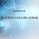 REPORTAJE: El ictus llega sin avisar. Un projet de Communication de Barbara Górowska - 12.11.2017