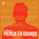 Podcast Piensa en Grande. Un proyecto de Música de Daniel Martínez - 10.03.2021