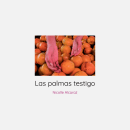Las palmas testigo Ein Projekt aus dem Bereich Fotografie und Dokumentarfotografie von Nicolle Alcaraz Martinez - 16.03.2019