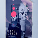 Make peace - poster. Design, Photograph, Graphic Design, Poster Design, and Photomontage project by Anna Zofia Bacik - 03.30.2021