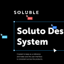 Soluble: Design System. UX / UI, Information Architecture, Product Design, Web Design, Digital Design, and App Design project by Maria Martins - 04.09.2021