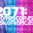 2071: Horóscopas e Psicotrópicas. Cinema, Vídeo e TV projeto de tata 0um - 24.04.2021