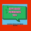"Sotaques Femininos 50+"  100 anos de Arte Moderna (1922-2022). Un proyecto de Publicidad, Marketing, Cop, writing y Creatividad de Lúcia Tânia Augusto - 23.05.2021