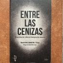 Entre las cenizas. Historias de vida en tiempos de muerte. Writing project by Daniela Rea - 06.22.2021