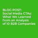 Blog post: Social Media CTAs: What We Learned from an Analysis of 10 B2B Companies. Cop, writing, and Content Marketing project by Pam Neely - 09.29.2018