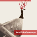 Sacrificios Humanos Ein Projekt aus dem Bereich Schrift von María Fernanda Ampuero - 31.01.2021