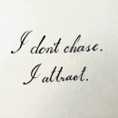 I don't chase. I attract.. Caligrafia projeto de Gabriela Ibarra - 28.08.2021