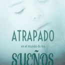 "Atrapado en el mundo de los sueños", segunda edición.. Escrita projeto de Claudia del Rocío Duarte Rocha - 17.09.2021