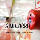 SIMULACRO. Writing, Stor, telling, and Narrative project by Jorge López Medina - 11.08.2021
