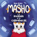 Libro infantil Masho y la Invasión de los cubrebocas . Um projeto de Ilustração de Silvia Arana - 12.04.2021