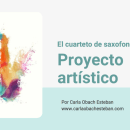Mi Proyecto del curso: El cuarteto de saxofones como proyecto artístico. Música projeto de Carla Obach Esteban - 20.01.2022