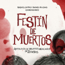 Festín de Muertos. Antología de relatos mexicanos de zombis. Fiction Writing, and Creative Writing project by Raquel Castro - 02.16.2022