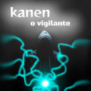 Kanen - o vigilante. Un proyecto de Escritura de ficción de kevinjoshua2017 - 20.02.2022