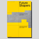 Future Shapers. European Conference for Architectural Policies. Br, ing, Identit, Editorial Design, Graphic Design, T, pograph, Poster Design, T, pograph, and Design project by Andrei Turenici - 03.10.2022
