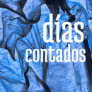 Mi proyecto del curso: Días Contados. Writing, Creativit, Stor, telling, Narrative, Fiction Writing, and Creative Writing project by Inés De Hueso - 06.28.2022