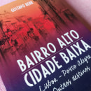 Bairro Alto Cidade Baixa. Writing, Fiction Writing, and Creative Writing project by Gustavo Behr - 06.17.2016